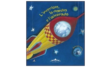 Copertina l'inventore, la maestra e l'astronauta